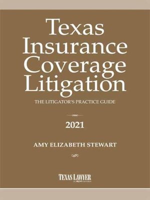 cover image of Texas Insurance Coverage Litigation: The Litigator's Practice Guide